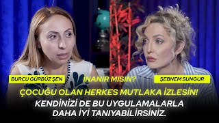 Çocuğu Olan Mutlaka İzlesin! Kendinizi de Bu Uygulamalarla Daha İyi Tanıyabilirsiniz | İNANIR MISIN?