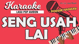 Download Lagu Karaoke SENG USAH LAI Doddie Latuharhary Music By ... MP3 Gratis