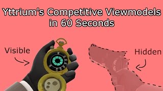 Yttrium's Competitive Viewmodels in 60 Seconds