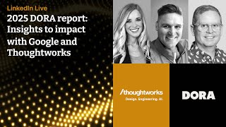 2025 DORA report: Insights to impact with Google and Thoughtworks