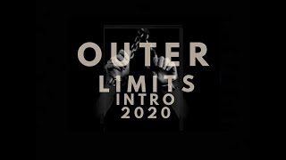 Outer Limits Intro 2020