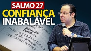 Salmo 27 - A confiança na proteção de Deus (Bíblia nvi) Felipe Seabra