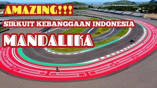 AMAZING!!! SIRKUIT KEBANGGAAN INDONESIA#mandalika #viral #indonesia