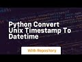 python convert unix timestamp to datetime