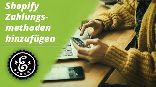 Shopify Zahlungsmethoden hinzufügen - Shopify Payments in eurem Shopify Shop hinzufügen