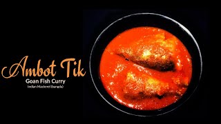 GOAN AMBOT TIK FISH CURRY | Goan Indian Mackerel Curry | Bangda Fish Curry | Traditional Goan Recipe