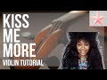 SUPER EASY: How to play Kiss Me More by Doja Cat ft SZA on Violin (Tutorial)