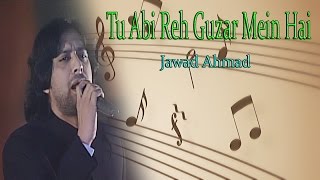 "Tu Abi Reh Guzar Mein Hai" | Jawad Ahmad | Ghazal | Allama Iqbal
