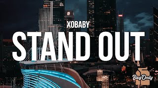 xobaby - Stand Out (Lyrics)