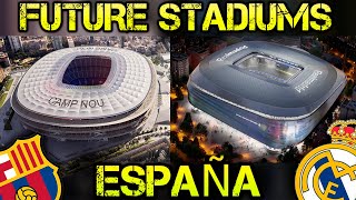 Future Spain Stadiums - Futuros Estadios Españoles