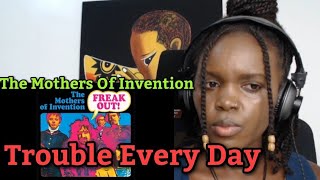 African Girl First Time Reaction to The Mothers Of Invention - Trouble Every Day