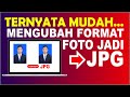 Cara Mengubah Format Foto Menjadi JPG Di Laptop/PC | Convert Gambar Ke JPG