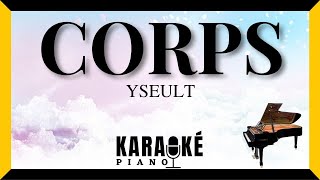 Corps - YSEULT (Karaoké Piano Français) #karaoke