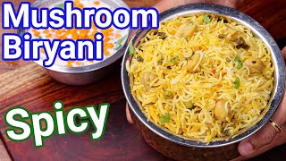 Mushroom Biriyani - Kalan Dum Biriyani Easy One Pot Meal | Restaurant Style Mush