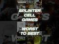 Splinter Cell Games From Worst To Best #shorts #splintercell #ubisoft #gaming