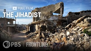The Jihadist: An Islamist Militant Jockeys for Power in Syria's Idlib (full documentary) | FRONTLINE