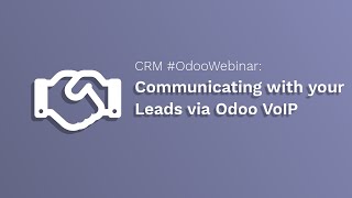 CRM #OdooWebinar: Communicating With Your Leads via Odoo VoIP