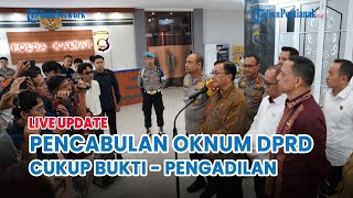 🔴 Kompolnas Atensi Kasus Pencabulan Oknum DPRD Singkawang, Irjenpol Benny: Cukup Bukti - Pengadilan