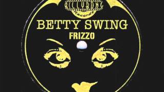 Frizzo -  Betty Swing EP Preview OUT NOW!!!