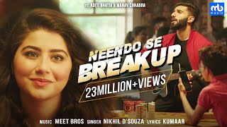 Neendo Se Breakup | Meet Bros, Nikhil D'Souza | Aditi Bhatia, Manav Chhabra | Kumaar