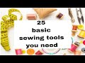 25 Basic Sewing tools for beginners || Sewing requirements