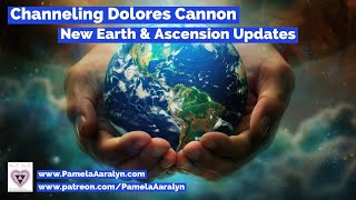 Channeling Dolores Cannon- New Earth \u0026 Ascension Updates