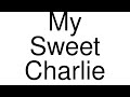 How to Pronounce correctly My Sweet Charlie (Movie)