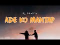 ADE KO MANTAP - DJ QHELFIN (LYRIC VIDEO)