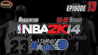 MWG -- NBA 2K14 (UBR) -- Orlando Magic Association, Episode 13