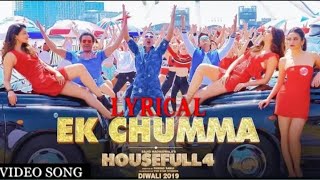 Lyrical Video : Ek Chumma Song | Housefull 4 Movie Songs | Akshay kumar, Bobby deol & kirti Sanon