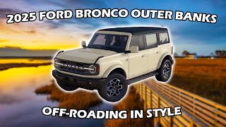 2025 Ford Bronco Outer Banks - Build and Price Overview