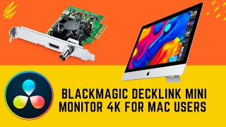 BlackMagic Decklink Mini Monitor 4k External Monitor Setup For Mac Users