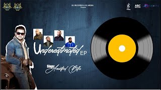 Anantpal Billa - Underestimated (EP) | Full Album (Audio) Jukebox | Latest Punjabi Songs 2022