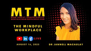 Harnessing Mindfulness in the Workplace: A Conversation with Dr. Jannell MacAulay