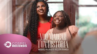 Raquel Olliver e Kellen Byanca | Vou Marcar Tua História [Clipe Oficial]