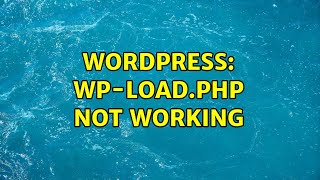 Wordpress: wp-load.php not working