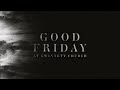 Good Friday 2022 // Gwinnett Church