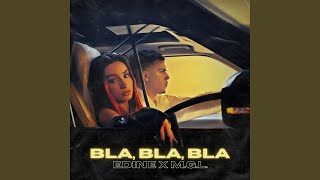 Edine x M.G.L. - Bla, Bla, Bla(lyrics)