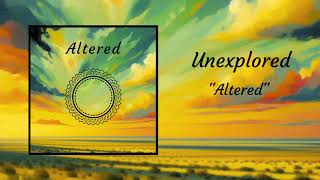 Unexplored - Altered