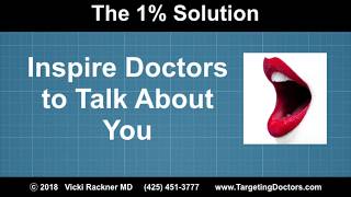 Inspire Doctors to Talk about You