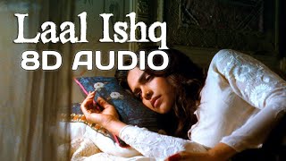 Laal Ishq (8D AUDIO) 3D AUDIO 8D SONG 3D SONG Goliyon Ki Raasleela Raam-Leela _ Arijit Singh