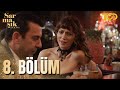 Sarmaşık Zamanı 8. Bölüm