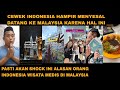 HAMPIR MENYEASAL DATANG KE MALAYSIA HINGGA WISATA MEDIS MALAYSIA RAMAI ORANG INDONESIA