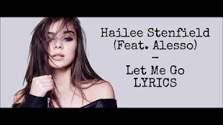 Hailee Stenfield (Feat. Alesso) - Let Me Go LYRICS