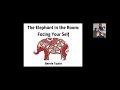 The Elephant in the Room - Facing Your Self