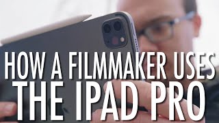 iPad Pro 2020 - How I Use The iPad as a Filmmaker