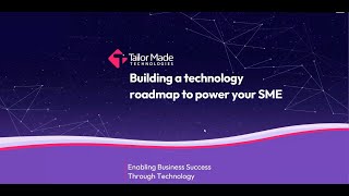 Building a technology roadmap to power your SME