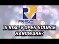 RISC-V: Is it Open Source Hardware? (RISC-V part 1)