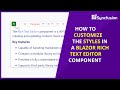 How to Customize the Styles in a Blazor Rich Text Editor Component