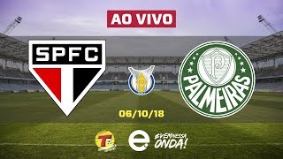 São Paulo X Palmeiras AO VIVO | Brasileirão | 06-10-2018